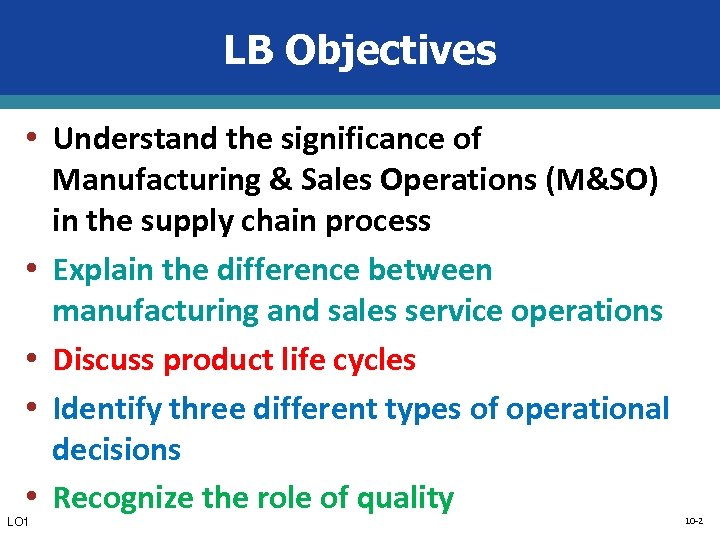 LB Objectives • Understand the significance of • • LO 1 Manufacturing & Sales