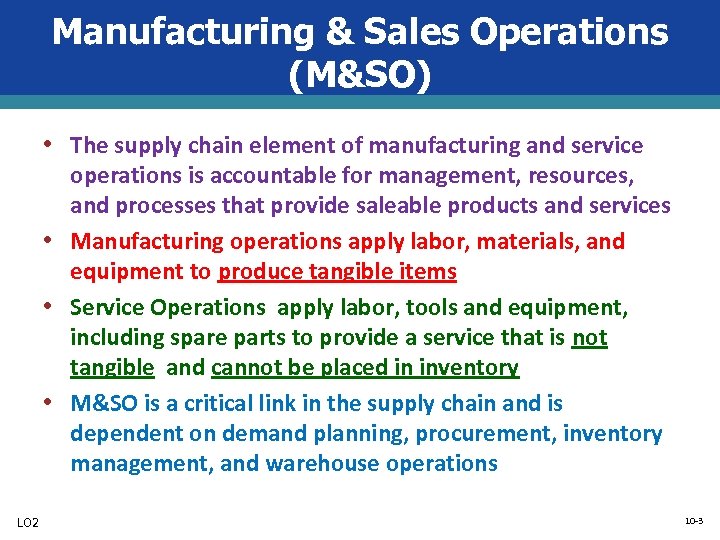 Manufacturing & Sales Operations (M&SO) • The supply chain element of manufacturing and service