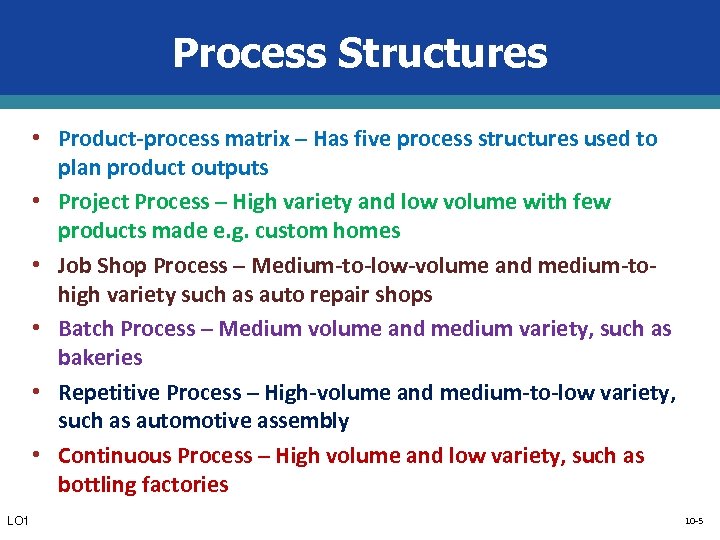 Process Structures • Product-process matrix – Has five process structures used to • •