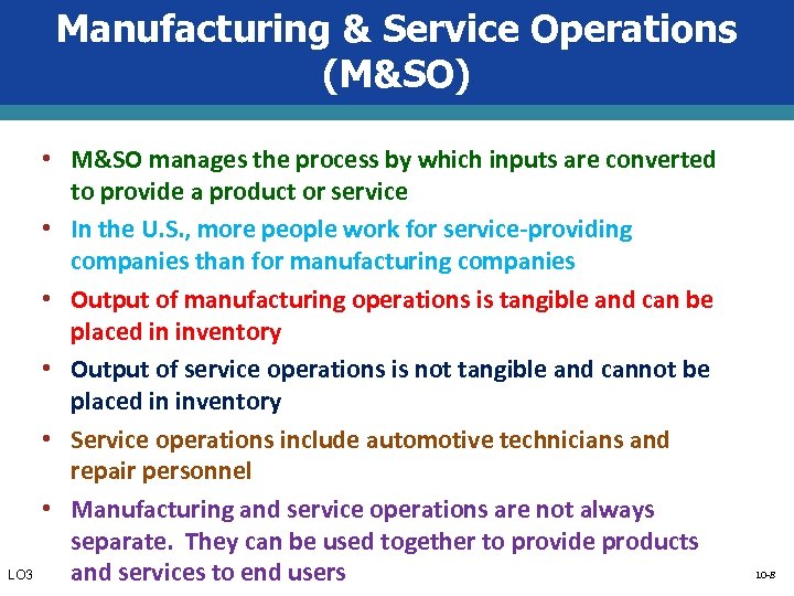 Manufacturing & Service Operations (M&SO) • M&SO manages the process by which inputs are