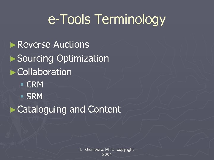 e-Tools Terminology ► Reverse Auctions ► Sourcing Optimization ► Collaboration § CRM § SRM