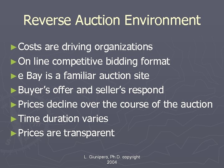 Reverse Auction Environment ► Costs are driving organizations ► On line competitive bidding format