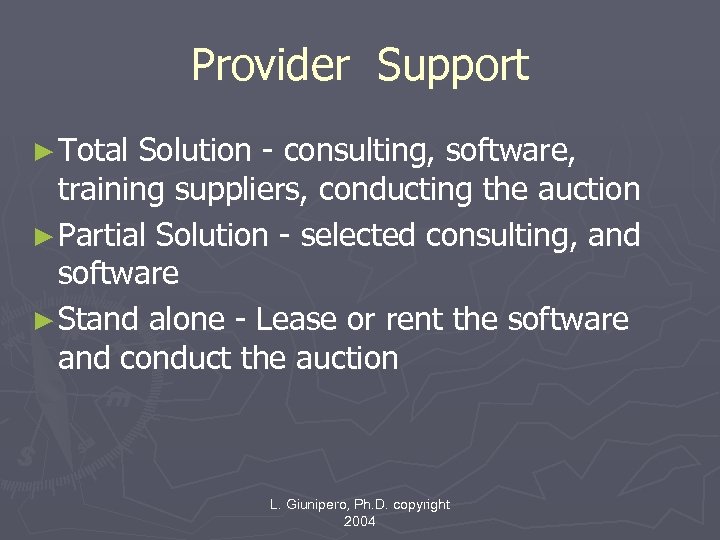 Provider Support ► Total Solution - consulting, software, training suppliers, conducting the auction ►