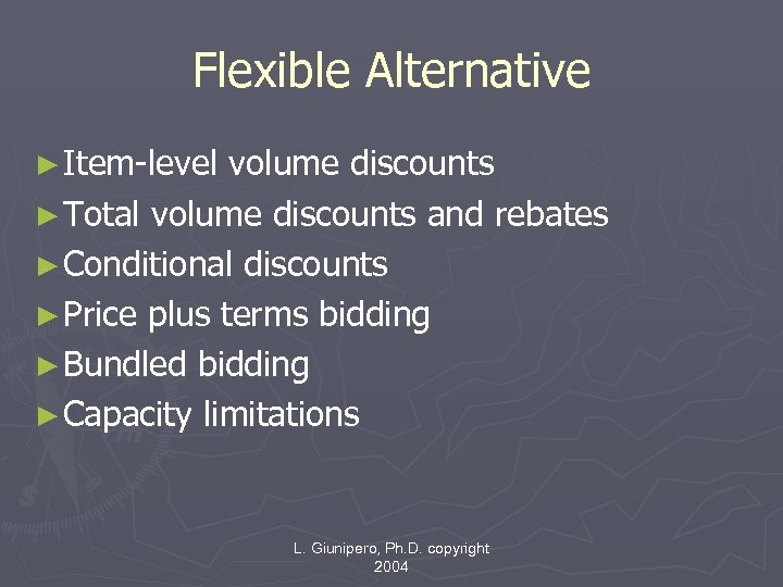 Flexible Alternative ► Item-level volume discounts ► Total volume discounts and rebates ► Conditional