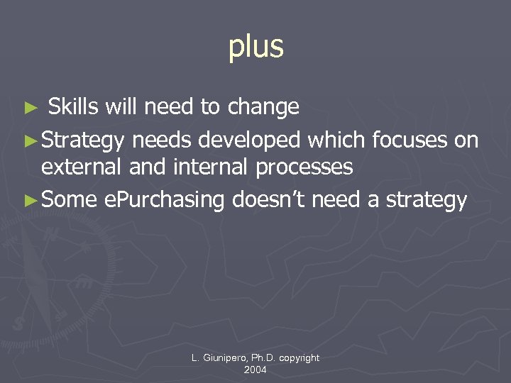 plus Skills will need to change ► Strategy needs developed which focuses on external