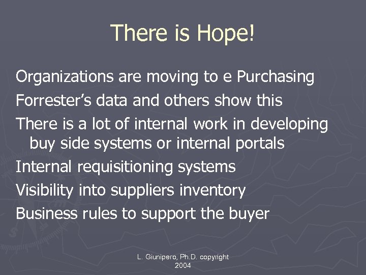 There is Hope! Organizations are moving to e Purchasing Forrester’s data and others show