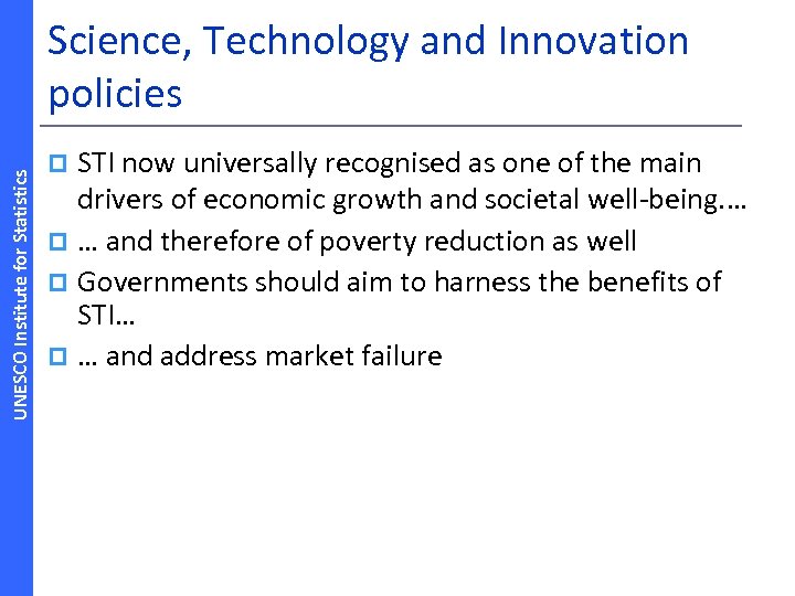 UNESCO Institute for Statistics Science, Technology and Innovation policies STI now universally recognised as
