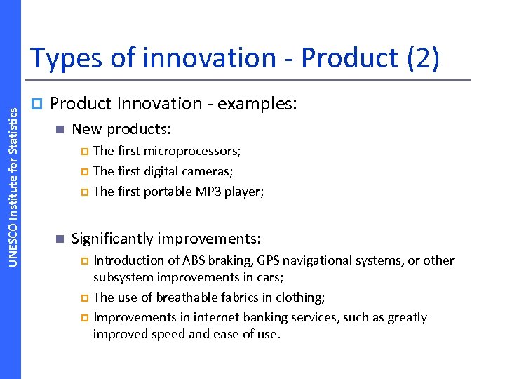 UNESCO Institute for Statistics Types of innovation ‐ Product (2) p Product Innovation ‐