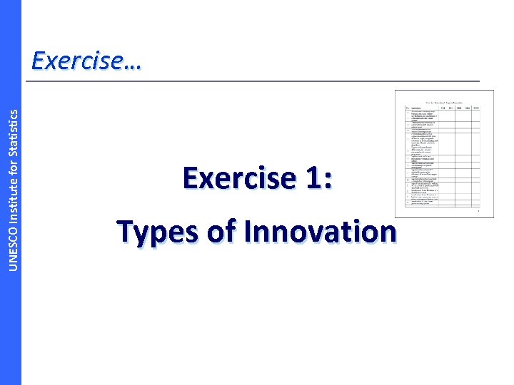 UNESCO Institute for Statistics Exercise… Exercise 1: Types of Innovation 