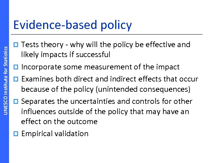 UNESCO Institute for Statistics Evidence‐based policy Tests theory ‐ why will the policy be