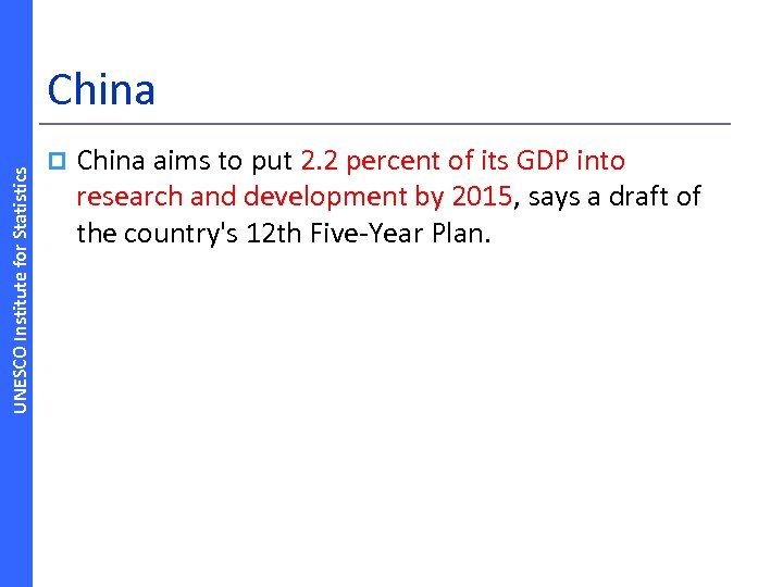 UNESCO Institute for Statistics China p China aims to put 2. 2 percent of