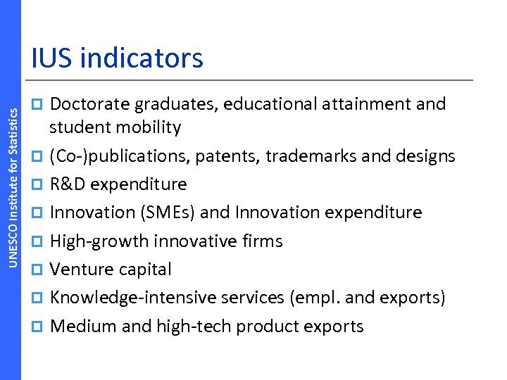 UNESCO Institute for Statistics IUS indicators Doctorate graduates, educational attainment and student mobility p