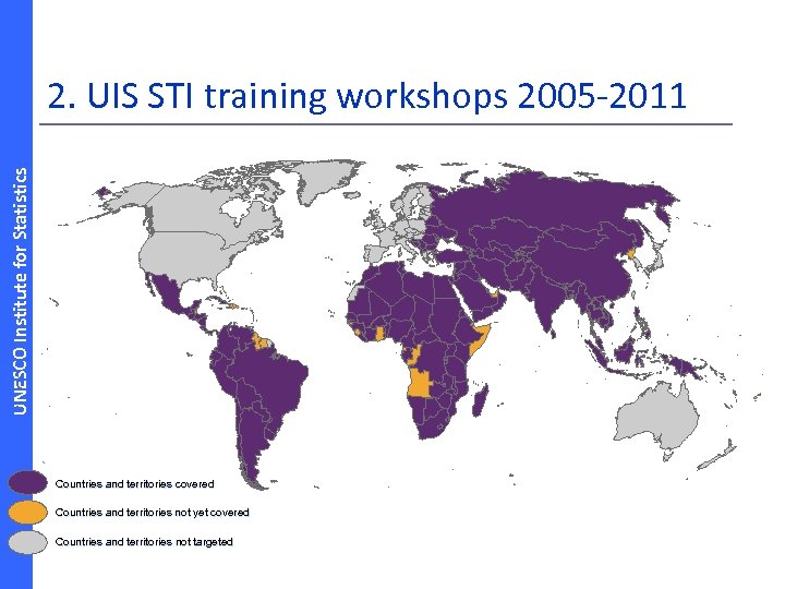 UNESCO Institute for Statistics 2. UIS STI training workshops 2005‐ 2011 Countries and territories