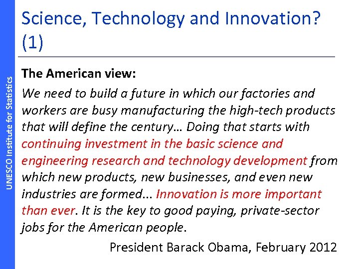 UNESCO Institute for Statistics Science, Technology and Innovation? (1) The American view: We need