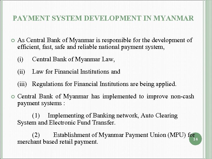 PAYMENT SYSTEM DEVELOPMENT IN MYANMAR As Central Bank of Myanmar is responsible for the