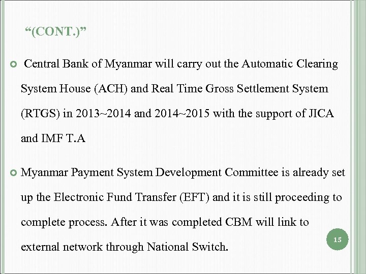 “(CONT. )” Central Bank of Myanmar will carry out the Automatic Clearing System House