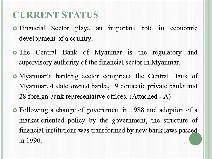 CURRENT STATUS Financial Sector plays an important role in economic development of a country.