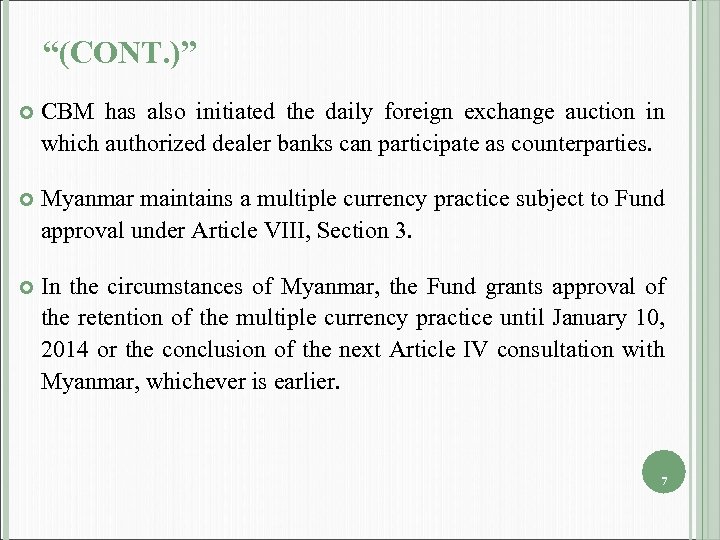 “(CONT. )” CBM has also initiated the daily foreign exchange auction in which authorized