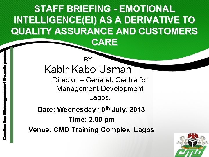 Centre for Management Development STAFF BRIEFING - EMOTIONAL INTELLIGENCE(EI) AS A DERIVATIVE TO QUALITY