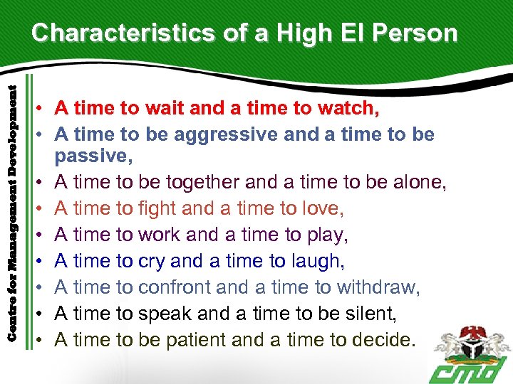 Centre for Management Development Characteristics of a High EI Person • A time to
