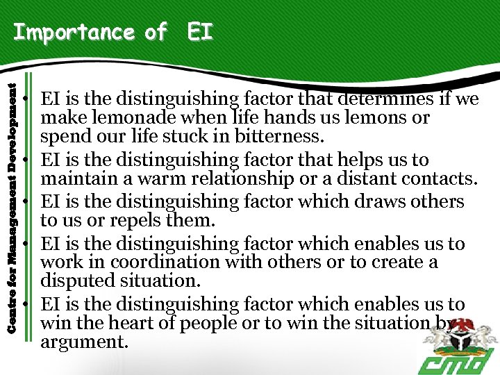 Centre for Management Development Importance of EI • EI is the distinguishing factor that