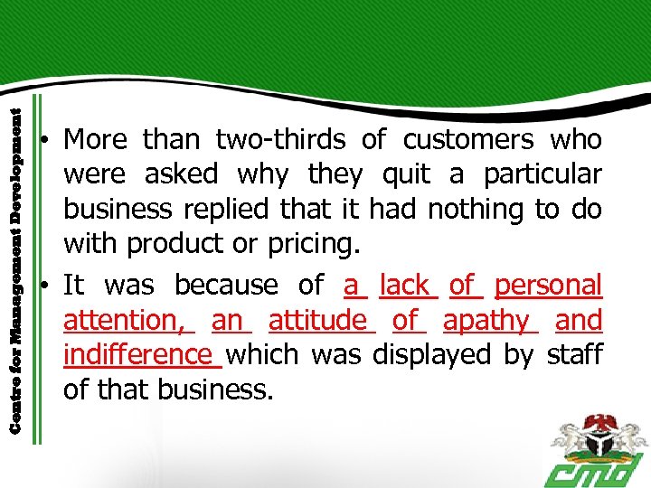 Centre for Management Development • More than two-thirds of customers who were asked why