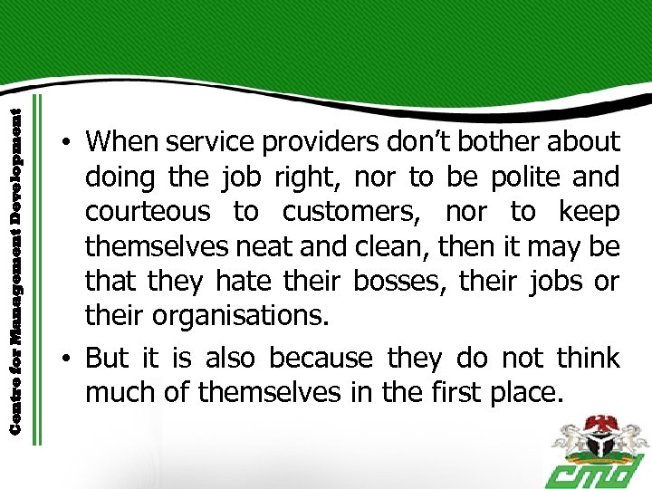 Centre for Management Development • When service providers don’t bother about doing the job