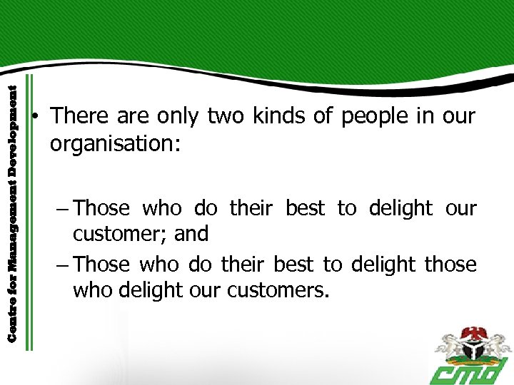 Centre for Management Development • There are only two kinds of people in our