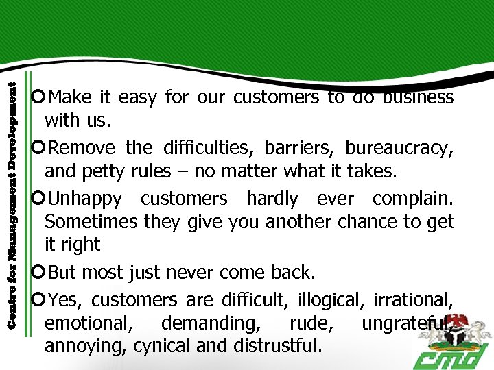 Centre for Management Development Make it easy for our customers to do business with