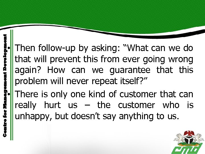 Centre for Management Development • Then follow-up by asking: “What can we do that