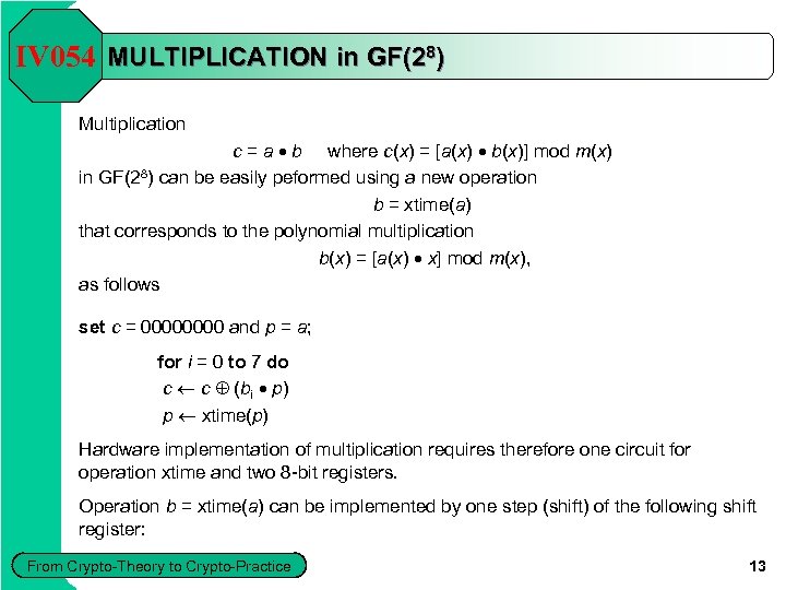 IV 054 MULTIPLICATION in GF(28) Multiplication c = a · b where c(x) =