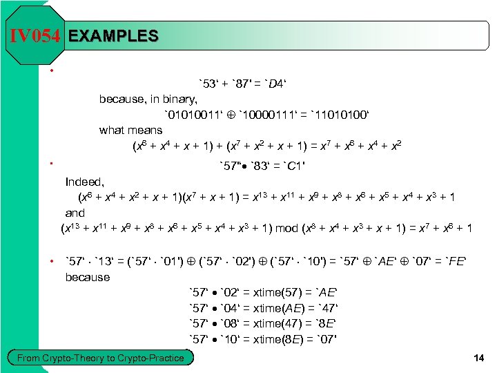 IV 054 EXAMPLES • `53‘ + `87' = `D 4‘ because, in binary, `01010011‘