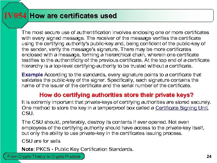 IV 054 How are certificates used The most secure use of authentification involves enclosing