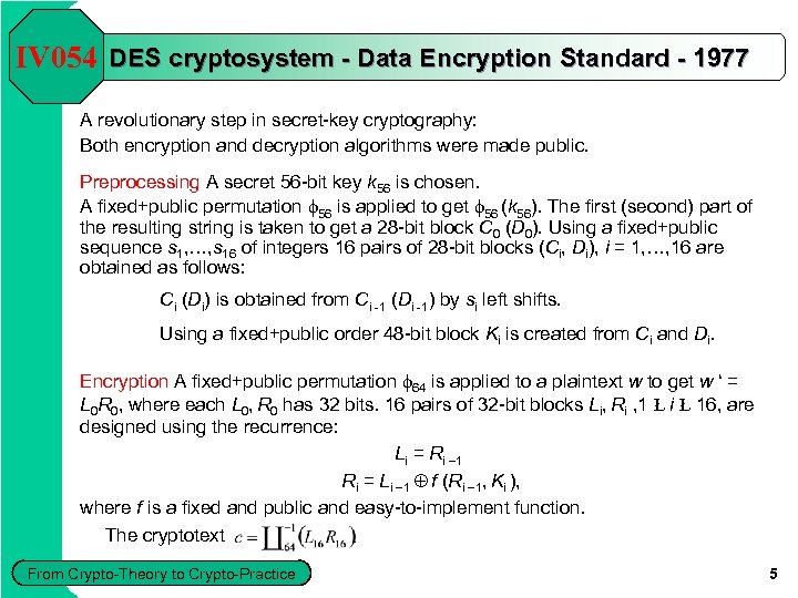 IV 054 DES cryptosystem - Data Encryption Standard - 1977 A revolutionary step in