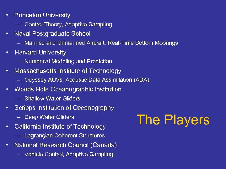  • Princeton University – Control Theory, Adaptive Sampling • Naval Postgraduate School –