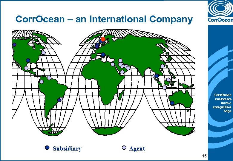 Corr. Ocean – an International Company Corr. Ocean customers have a competitive edge Subsidiary