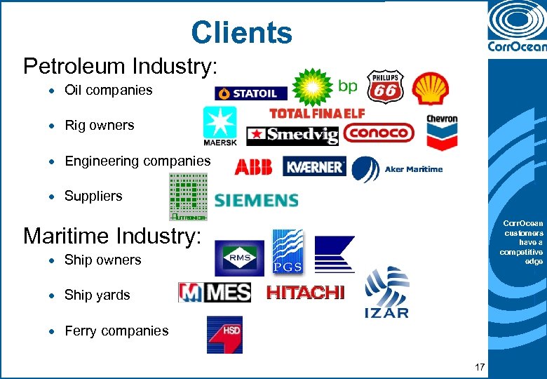 Clients Petroleum Industry: · Oil companies · Rig owners · Engineering companies · Suppliers