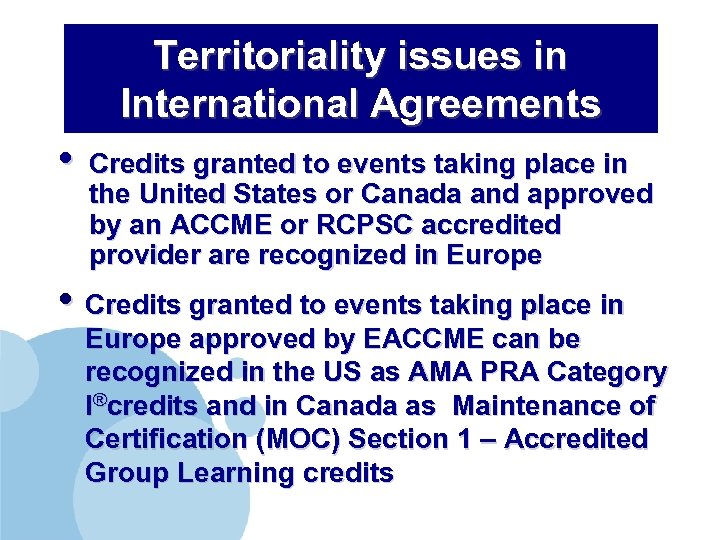Territoriality issues in International Agreements • Credits granted to events taking place in the