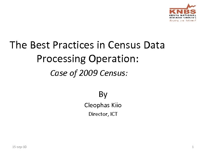The Best Practices in Census Data Processing Operation: Case of 2009 Census: By Cleophas