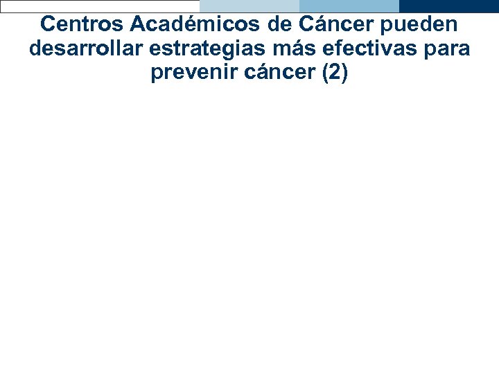 Centros Académicos de Cáncer pueden desarrollar estrategias más efectivas para prevenir cáncer (2) 