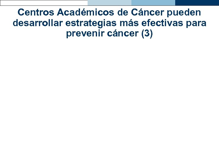 Centros Académicos de Cáncer pueden desarrollar estrategias más efectivas para prevenir cáncer (3) 