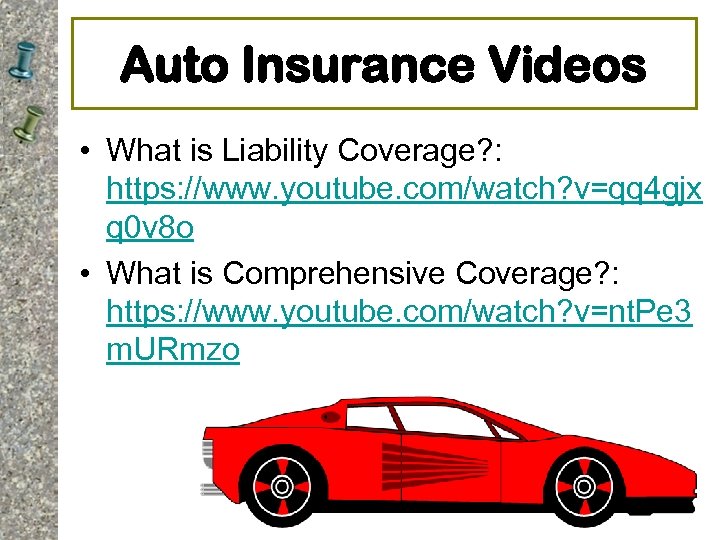 Auto Insurance Videos • What is Liability Coverage? : https: //www. youtube. com/watch? v=qq