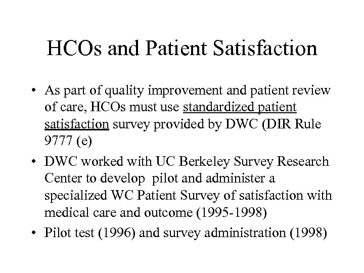 HCOs and Patient Satisfaction • As part of quality improvement and patient review of