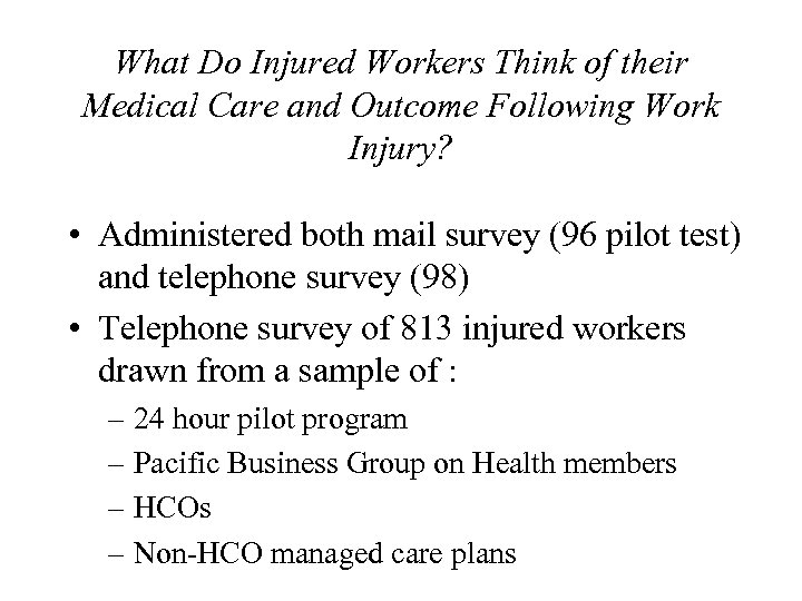What Do Injured Workers Think of their Medical Care and Outcome Following Work Injury?