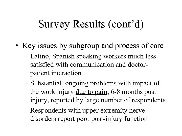 Survey Results (cont’d) • Key issues by subgroup and process of care – Latino,