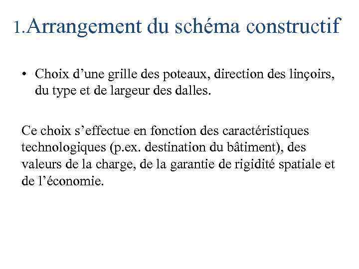 1. Arrangement du schéma constructif • Choix d’une grille des poteaux, direction des linçoirs,