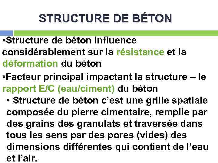 STRUCTURE DE BÉTON • Structure de béton influence considérablement sur la résistance et la