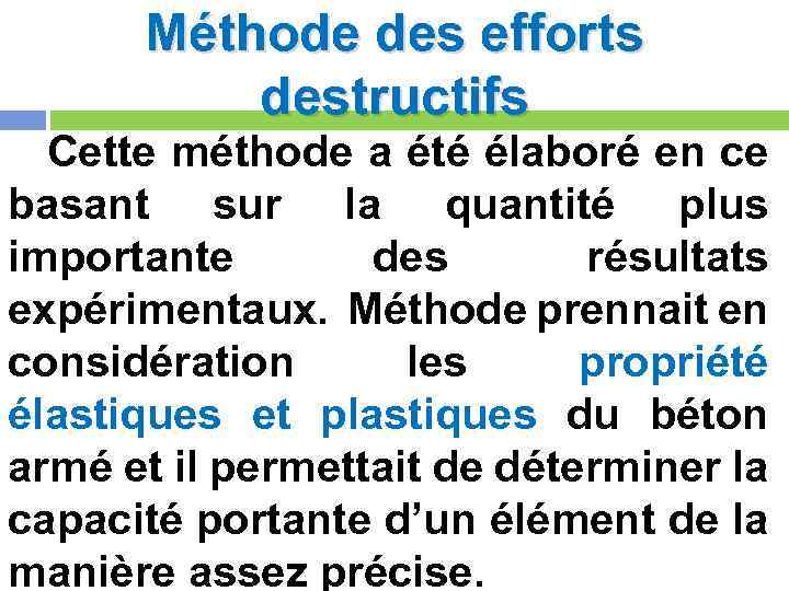 Méthode des efforts destructifs Cette méthode a été élaboré en ce basant sur la