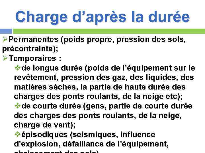 Charge d’après la durée ØPermanentes (poids propre, pression des sols, précontrainte); ØTemporaires : vde