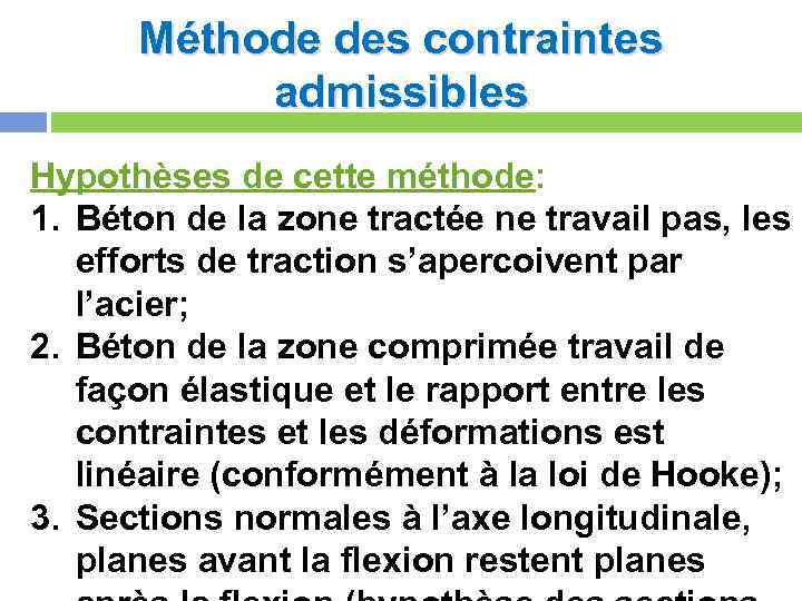Méthode des contraintes admissibles Hypothèses de cette méthode: 1. Béton de la zone tractée